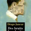 Des bruits dans la tête, Drago Jancar