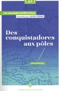 Des conquistadores aux pôles. Les grandes expéditions, Jules Verne