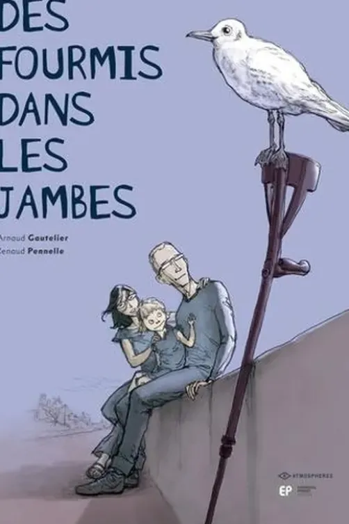 Des fourmis dans les jambes, Arnaud Gautelier
