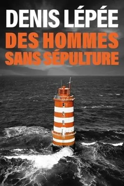 Des hommes sans sépulture, Denis Lépée