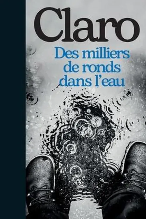 Des milliers de ronds dans l'eau, Claro