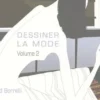 Dessiner la mode. Tome 2, Laird Borrelli