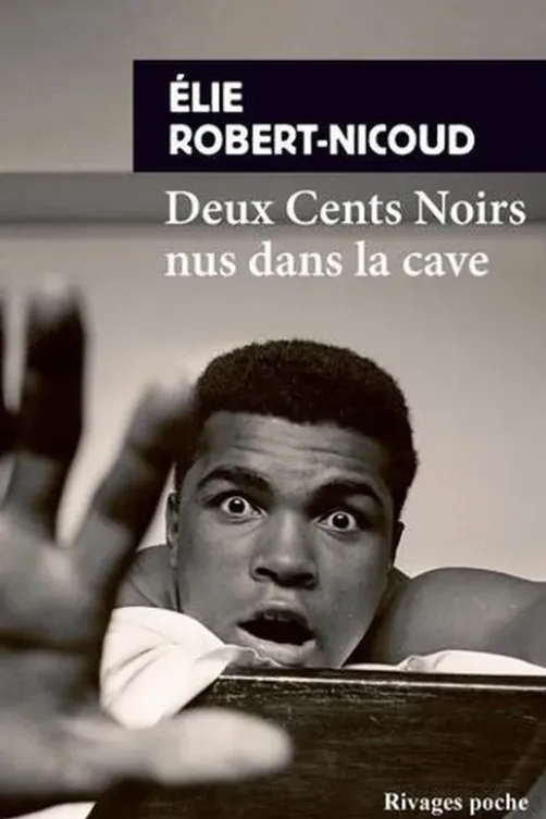 Deux Cents Noirs nus dans la cave, Elie Robert-Nicoud