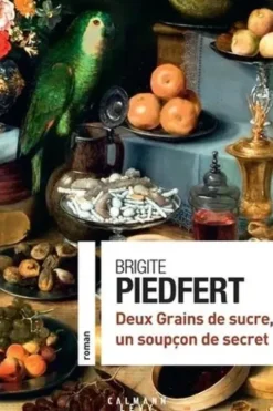 Deux grains de sucre, un soupçon de secret, Brigite Piedfert
