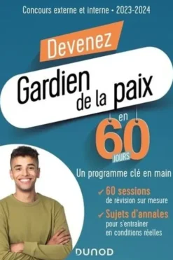 Devenez gardien de la paix en 60 jours. Concours externe et interne, Edition 2023-2024, Delphine Belleney