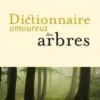 Dictionnaire amoureux des arbres, Alain Baraton