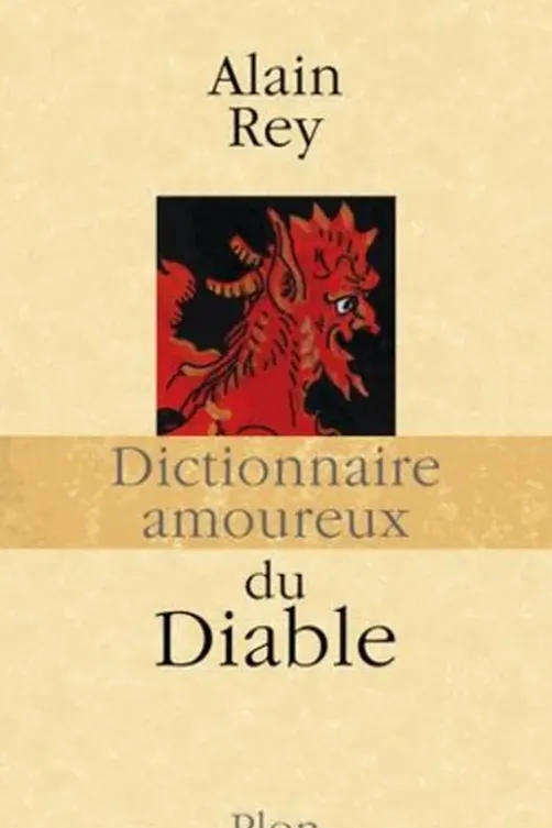 Dictionnaire amoureux du Diable, Alain Rey