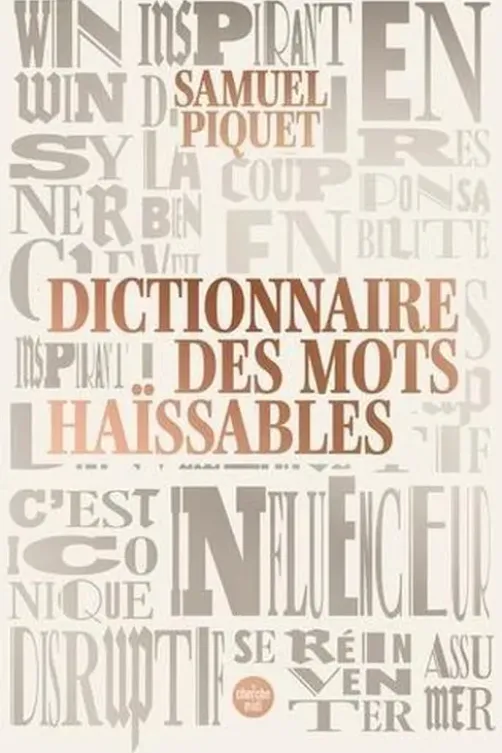 Dictionnaire des mots haïssables, Samuel Piquet