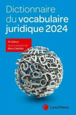 Dictionnaire du vocabulaire juridique. Edition 2024, Rémy Cabrillac