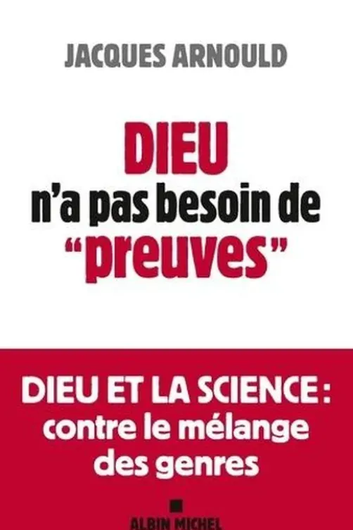Dieu n'a pas besoin de "preuves", Jacques Arnould