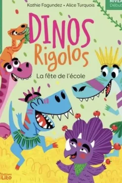 Dinos rigolos : Le fête de l'école. Niveau 1 début CP, Kathie Fagundez