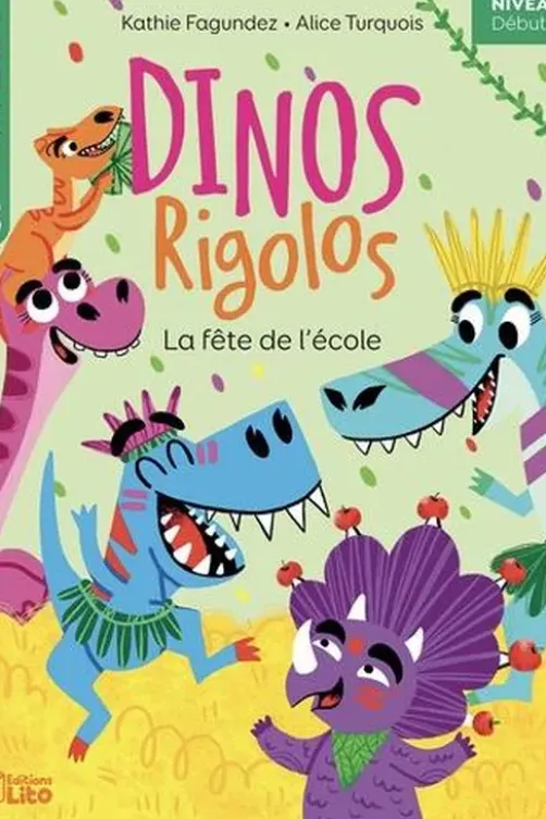 Dinos rigolos : Le fête de l'école. Niveau 1 début CP, Kathie Fagundez