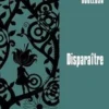 Disparaître. Edition bilingue français-espagnol, Carmen Boullosa