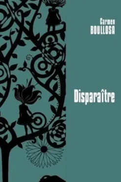 Disparaître. Edition bilingue français-espagnol, Carmen Boullosa
