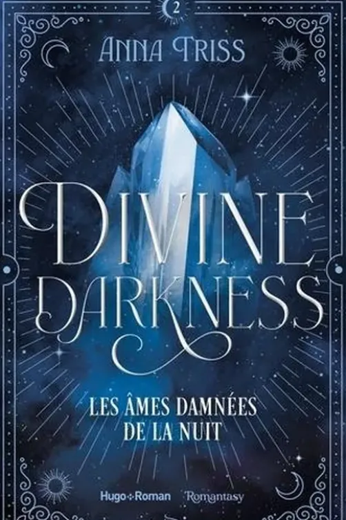 Divine Darkness Tome 2 : Les âmes damnées de la nuit, Anna Triss