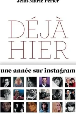 Déjà hier. Une année sur instagram, Jean-Marie Périer