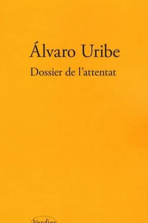 Dossier de l'attentat, Alvaro Uribe
