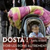 Dosta ! (Ca suffit !). Décryptage d'idées reçues : et si on voyait les Roms autrement ?, Michaël Guet