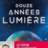 Douze années-lumière. Jusqu'où ira l'humanité ?, Jean-Baptiste Rudelle