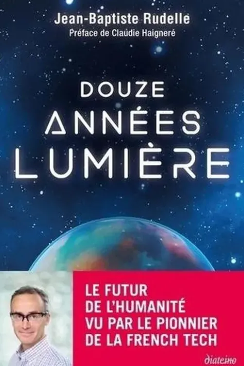 Douze années-lumière. Jusqu'où ira l'humanité ?, Jean-Baptiste Rudelle