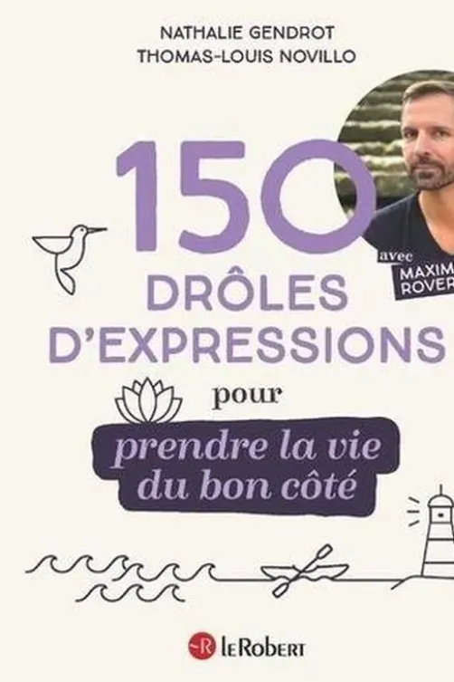 150 drôles d'expressions pour prendre la vie du bon côté, Nathalie Gendrot