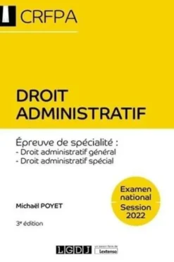 Droit administratif. Droit administratif général, droit administratif spécial, Edition 2022, Michaël Poyet