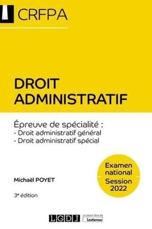 Droit administratif. Droit administratif général, droit administratif spécial, Edition 2022, Michaël Poyet