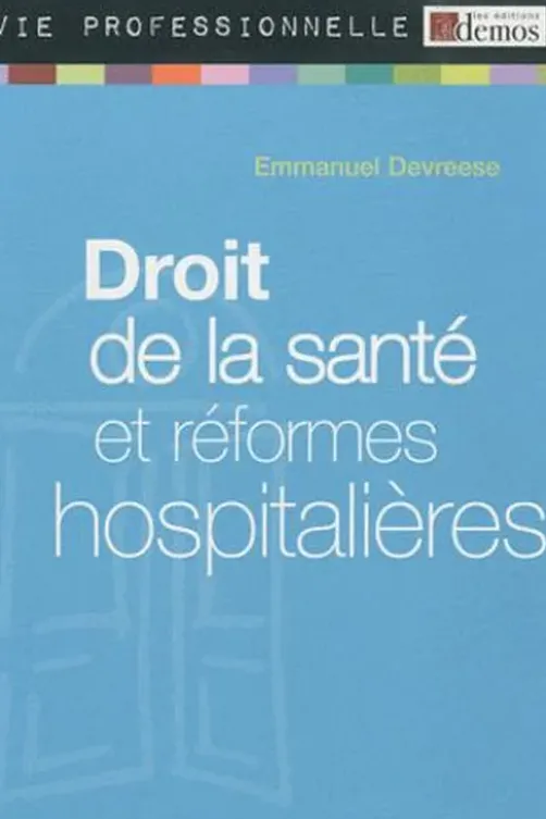 Droit de la santé et réformes hopitalières, Emmanuel Devreese