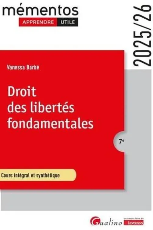 Droit des libertés fondamentales. Cours intégral et synthétique, Edition 2025-2026, Vanessa Barbé