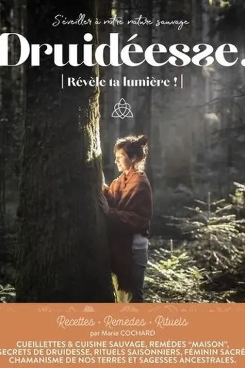 Druidéesse N° 7, octobre 2021 : Révèle ta lumière !, Marie Cochard