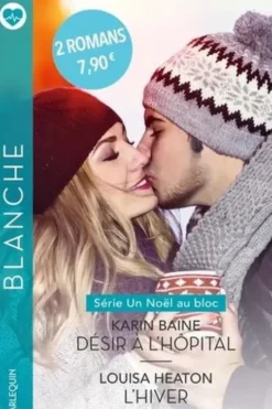 Désir à l'hôpital ; L'hiver des retrouvailles, Karin Baine