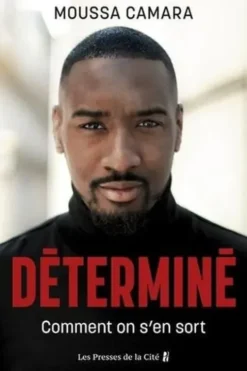 Déterminé. Comment on s'en sort, Moussa Camara