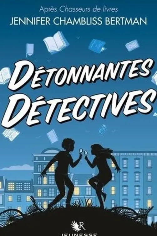 Détonnantes détectives, Jennifer Chambliss Bertman
