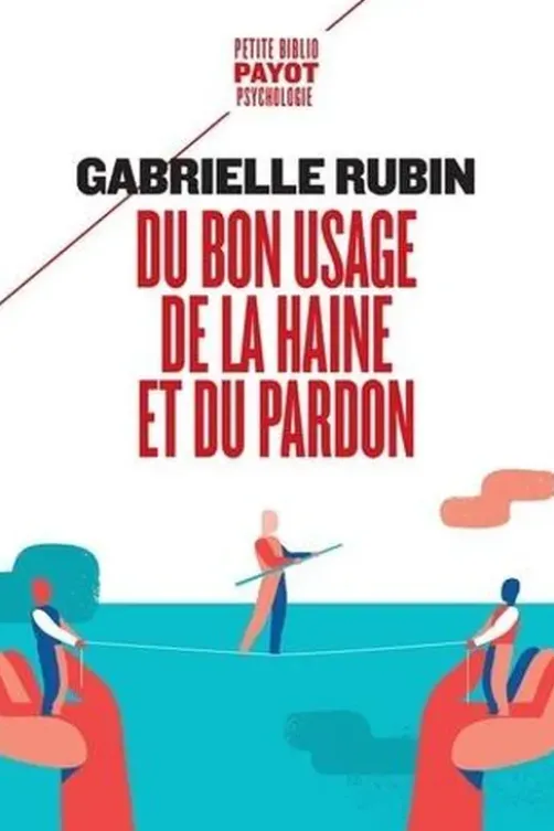 Du bon usage de la haine et du pardon, Gabrielle Rubin