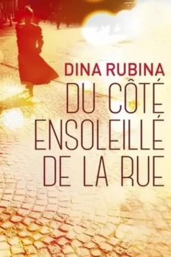 Du côté ensoleillé de la rue, Dina Rubina