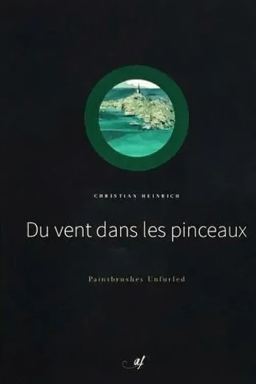 Du vent dans les pinceaux. Edition bilingue français-anglais, Christian Heinrich