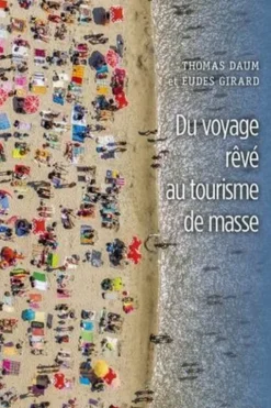 Du voyage rêvé au tourisme de masse, Thomas Daum