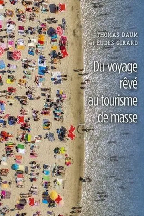 Du voyage rêvé au tourisme de masse, Thomas Daum