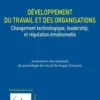 Développement du travail et des organisations. Changement technologique, leadership, et régulation émotionelle, Patrick Gilbert