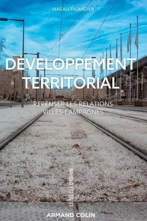 Développement territorial. Repenser les relations villes-campagnes, Magali Talandier