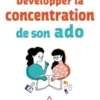 Développer la concentration de son ado, Didier Pleux