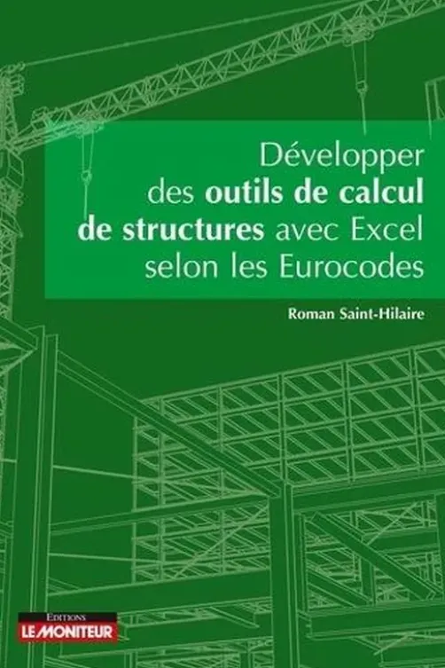 Développer vos outils de calcul de structures avec Excel selon les Eurocodes, Roman Saint-Hilaire