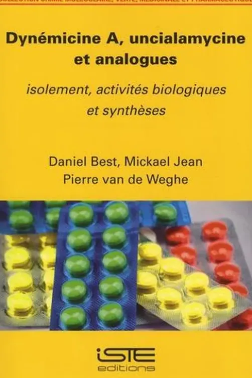 Dynémicine A, uncialamycine et analogues. Isolement, activités biologiques et synthèses, Daniel Best