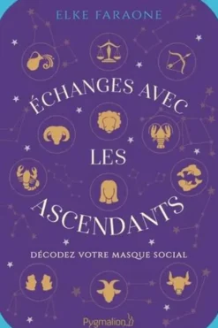 Echanges avec les ascendants. Décodez votre masque social, Elke Faraone