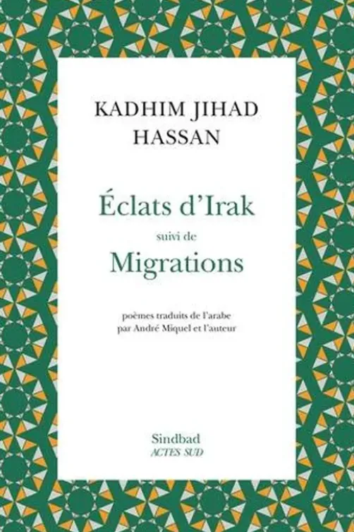 Eclats d'Irak. Suivi de Migrations, Kadhim Jihad Hassan