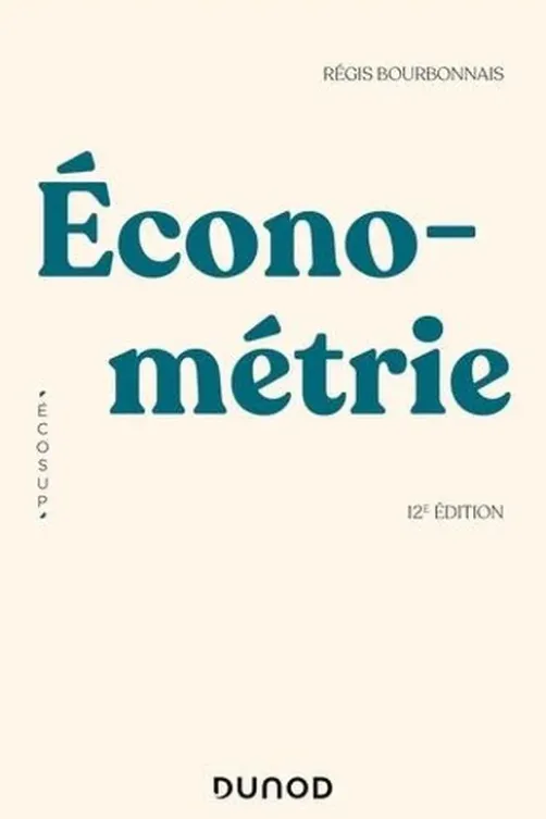 Econométrie. 12e édition, Régis Bourbonnais