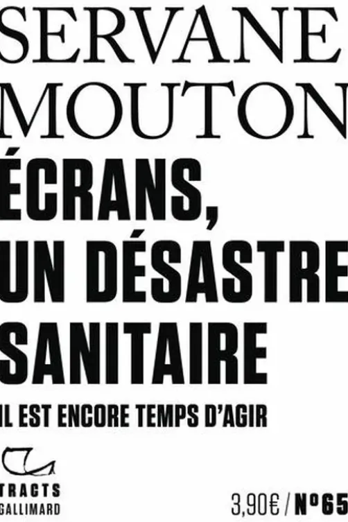 Ecrans, un désastre sanitaire. Il est encore temps d'agir, Servane Mouton
