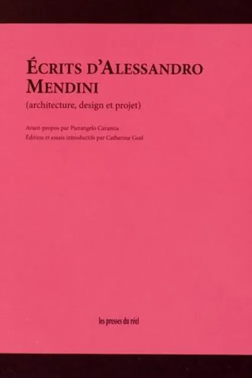Ecrits d'Alessandro Mendini. Architecture, design et projet