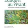 Eduquer au vivant. Perspectives, recherches et pratiques, Catherine Simard