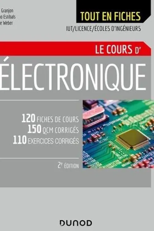 Electronique. Tout en fiches. IUT, licence, écoles d'ingénieurs, 2e édition, Yves Granjon